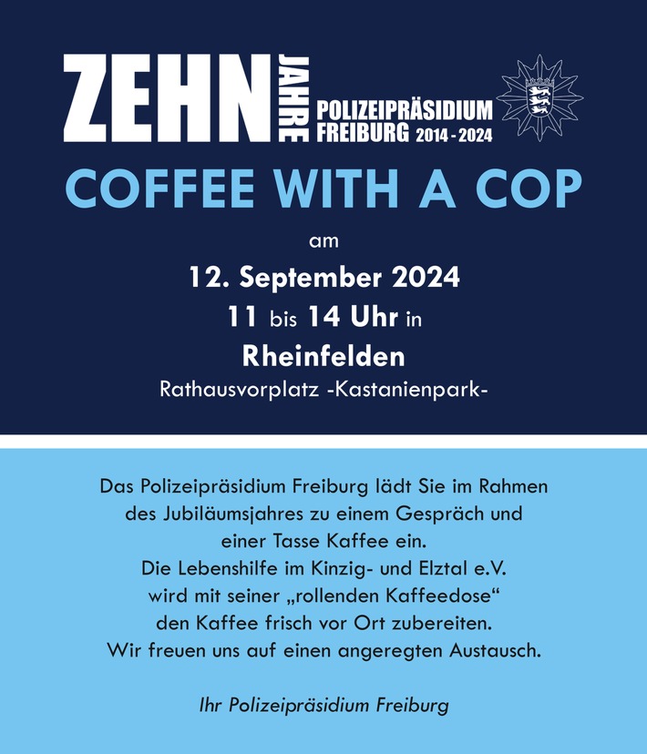 POL-FR: Rheinfelden: 10 Jahre Polizeipräsidium Freiburg - Einladung zum "Coffee with the Cop"