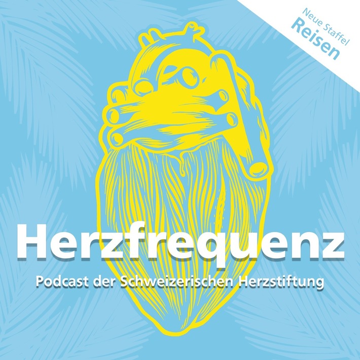 Podcast «Herzfrequenz» - 4. Staffel zum Reisen mit einer Herz-Kreislauf-Erkrankung