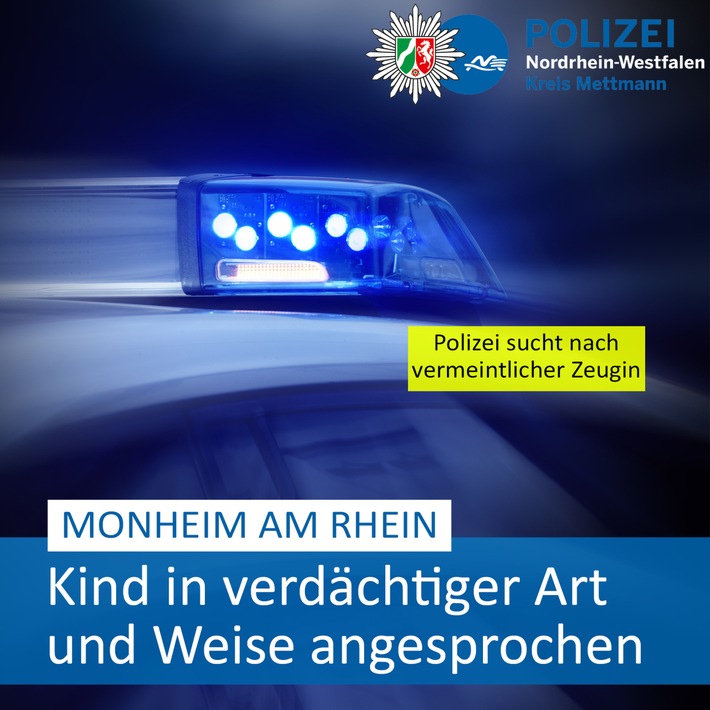 POL-ME: Kind in verdächtiger Art und Weise angesprochen: Polizei sucht nach Zeugin - Monheim am Rhein - 2501077