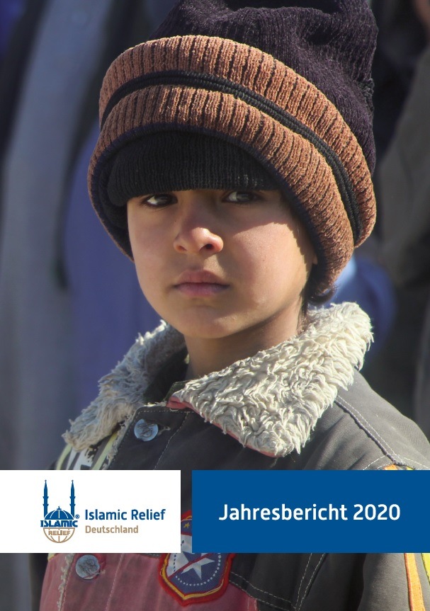 Wirksame Humanitäre Hilfe und Entwicklungszusammenarbeit für 2,6 Millionen Menschen/ Jahresbericht 2020 von Islamic Relief Deutschland