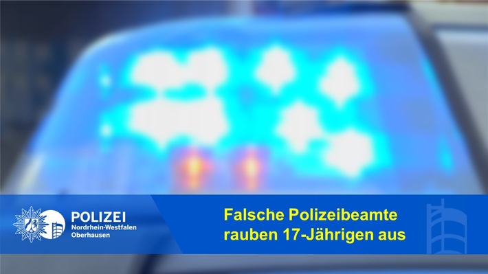 POL-OB: Falsche Polizeibeamte rauben 17-Jährigen aus / Wir bitten um Hinweise!