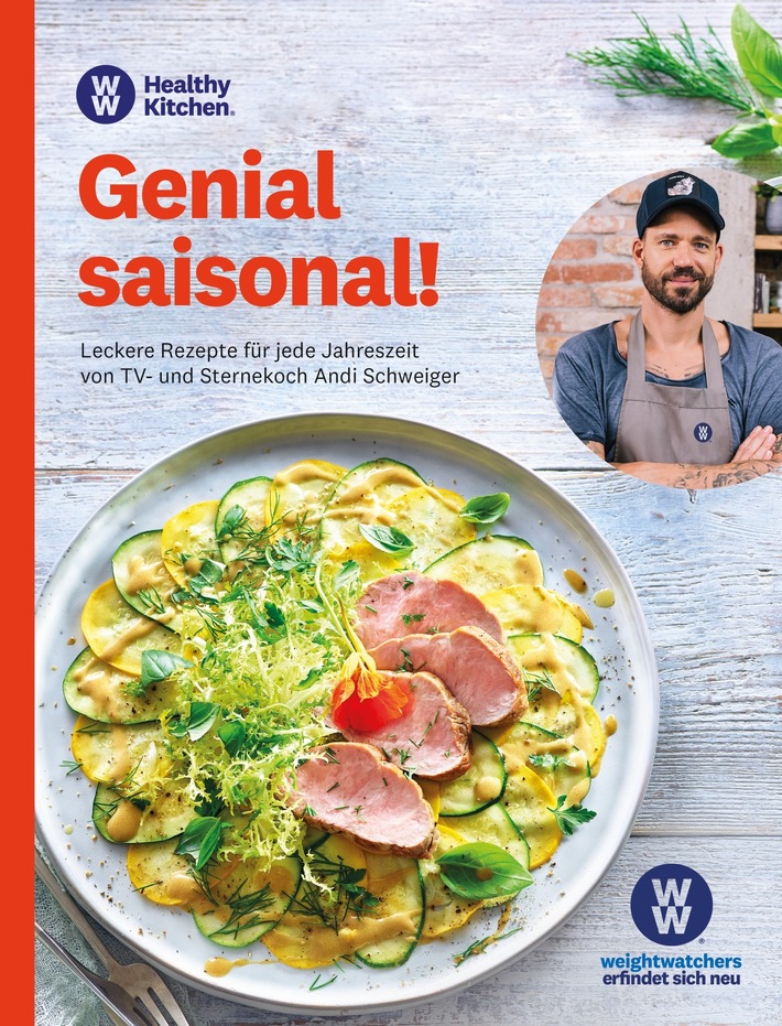 "Genial saisonal!": WW (Weight Watchers erfindet sich neu) und TV- und Sternekoch Andi Schweiger veröffentlichen gemeinsames Kochbuch