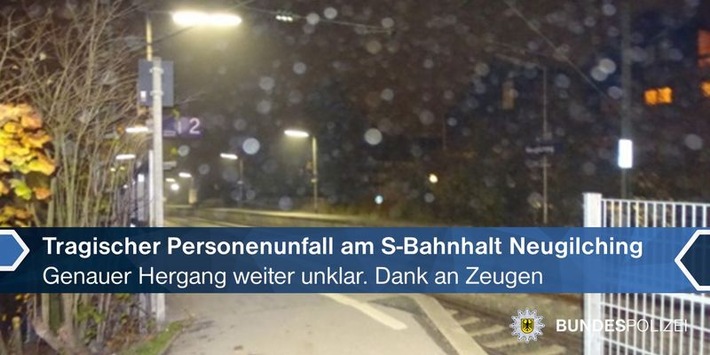Bundespolizeidirektion München: Genauer Hergang des tragischen Personenunfalls in Neugilching weiter unklar / Ärzte kämpfen darum, dass die 17-Jährige ihren Fuß behalten kann