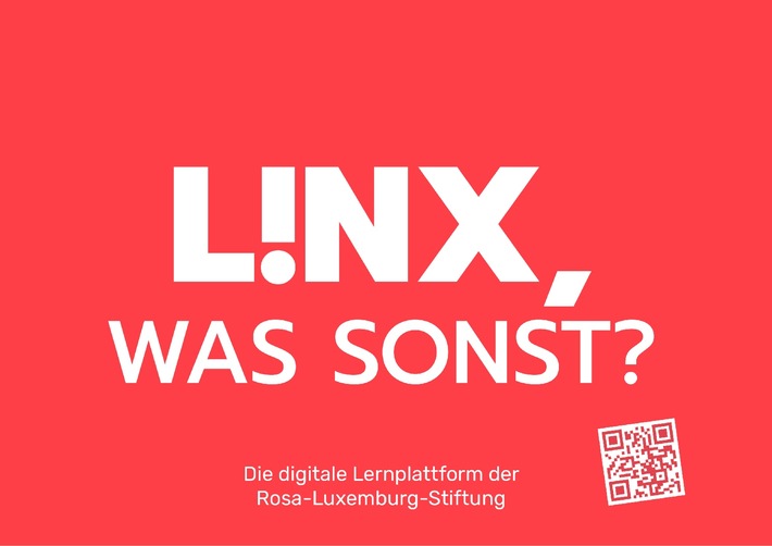 L!NX - Digitale Bildungsplattform der Rosa-Luxemburg-Stiftung startet / Am heutigen Weltbildungstag geht neue multimediale und interaktive Plattform online / Auch auf Tiktok @linx_rls