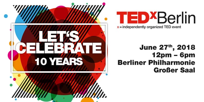 TEDxBerlin feiert 10 Jahre - Große Jubiläumsparty in Berliner Philharmonie