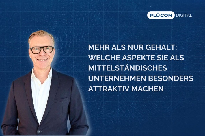 Mehr als nur Gehalt: Welche Aspekte Sie als mittelständisches Unternehmen besonders attraktiv machen