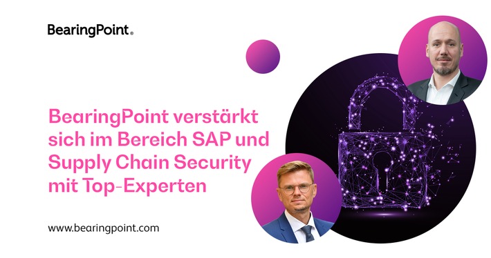 BearingPoint verstärkt sich im Bereich SAP und Supply Chain Security mit Top-Experten