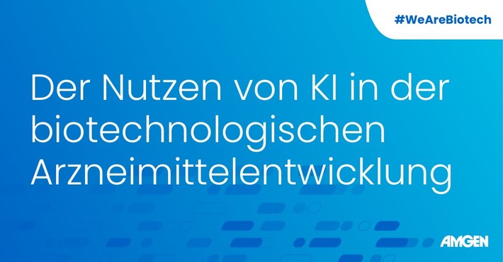 Gamechanger in der Arzneimittelentwicklung: Amgen setzt auf Künstliche Intelligenz