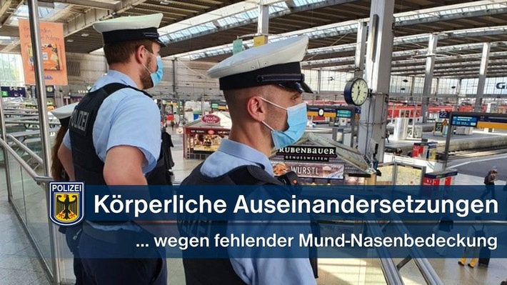 Bundespolizeidirektion München: Körperliche Auseinandersetzungen wegen fehlender Mund-Nasenbedeckung: Zwei Männer erlitten leichte Verletzungen