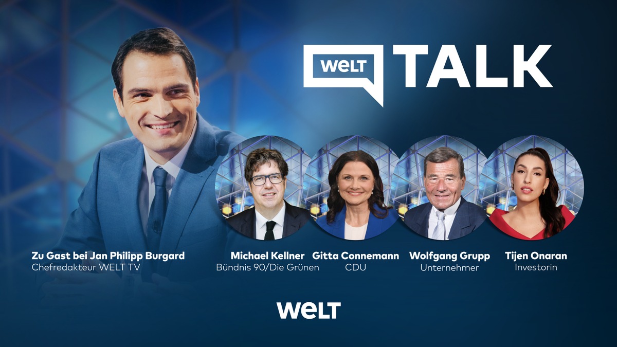 &quot;WELT TALK&quot; am Mittwoch, 30. August, um 17 Uhr mit Michael Kellner (Staatssekretär im BMWK, Bündnis 90/Die Grünen), Wolfgang Grupp (Unternehmer), Tijen Onaran (Investorin) und Gitta Connemann (CDU/MIT)