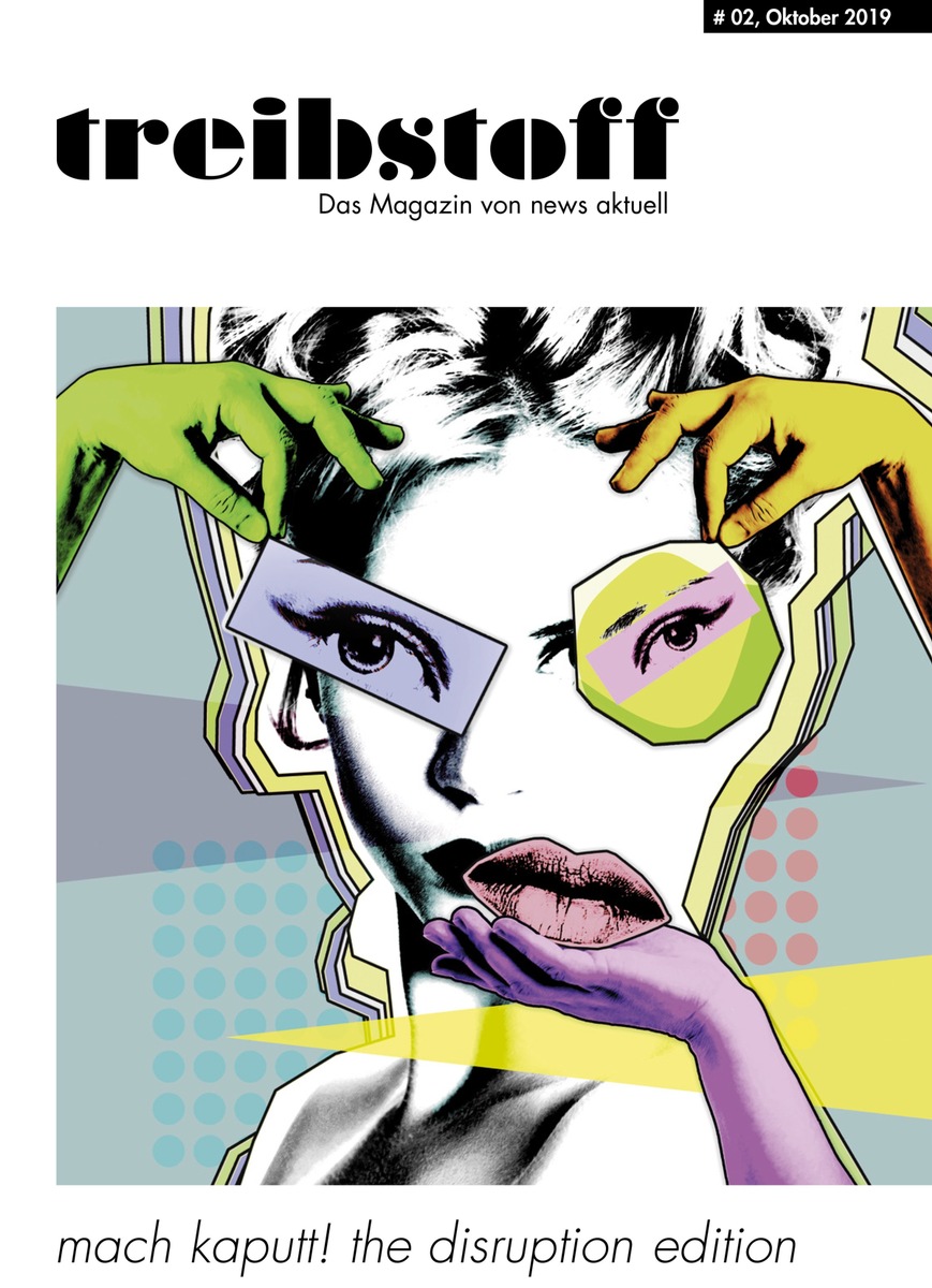 Mach kaputt!: Die Disruption-Ausgabe von treibstoff - dem Magazin von news aktuell