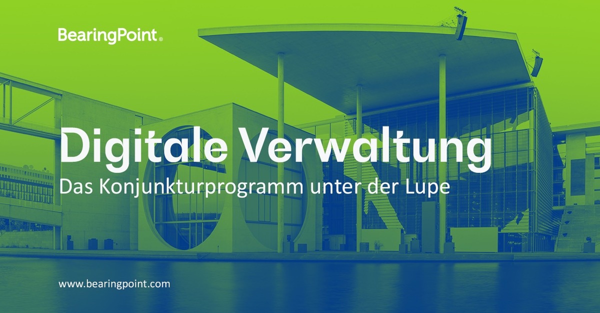 BearingPoint - Konjunkturpaket: Investitionen für digitale Verwaltung sind gut angelegt