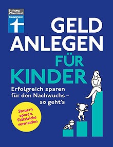 Neuer Ratgeber der Stiftung Warentest: Geld anlegen für Kinder