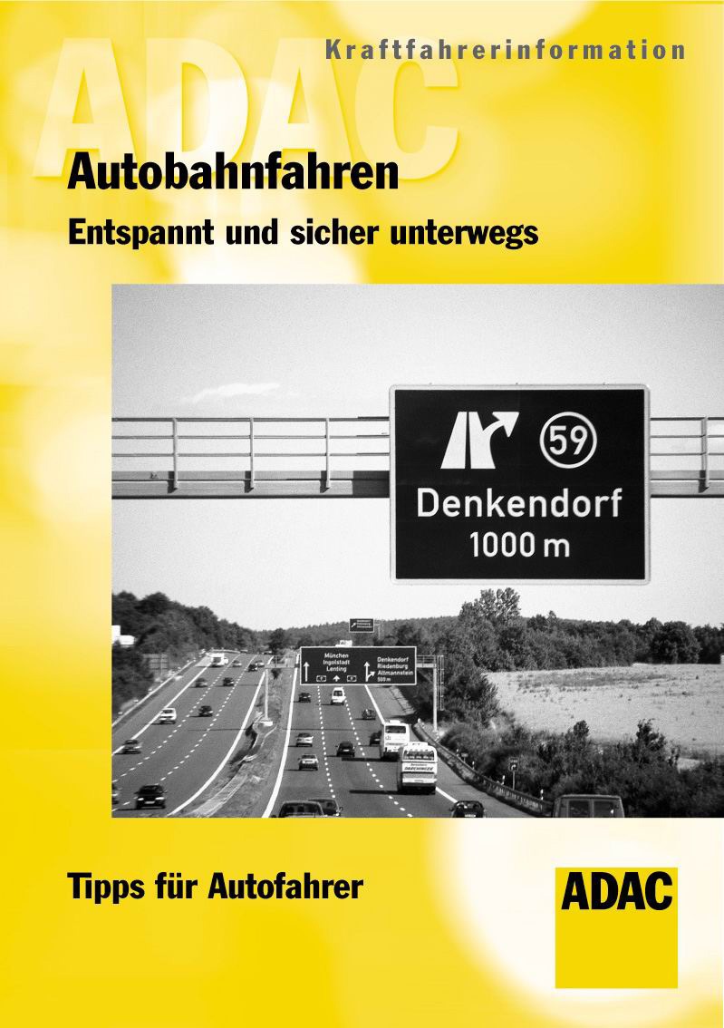 Neue ADAC-Broschüre / Entspannt und sicher unterwegs / Kraftfahrerinformation &quot;Autobahnfahren&quot;