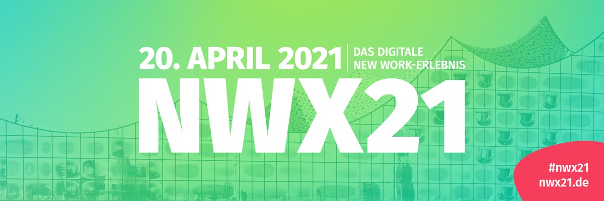 Make it work: NEW WORK EXPERIENCE 2021 (NWX21) – digital und live aus der Elbphilharmonie