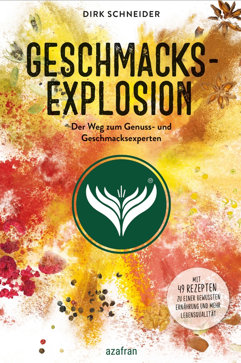 Geschmacksexplosion - Der Weg zum Genuss- und Geschmacksexperten