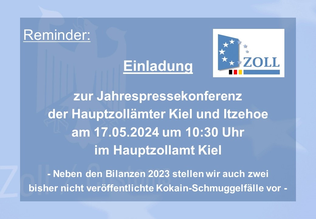 HZA-KI: Einladung des Zolls in Schleswig-Holstein zur Jahrespressekonferenz / Die Hauptzollämter Kiel und Itzehoe stellen ihre Bilanzzahlen aus 2023 und zusätzlich zwei Kokain-Schmuggelfälle vor