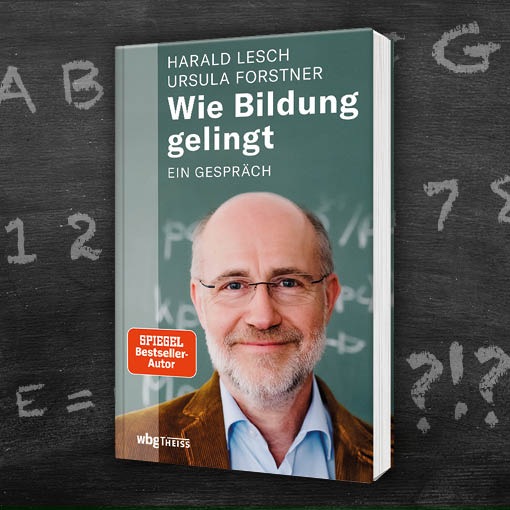 „Wir müssen uns bilden und nicht ausbilden lassen“ –  Thalia und die wbg (Wissenschaftliche Buchgesellschaft) präsentieren Harald Lesch im Gespräch