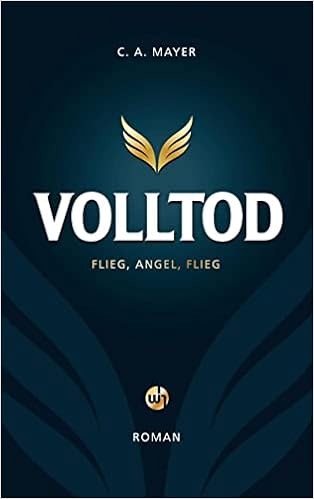 Volltod: Flieg, Angel. Flieg