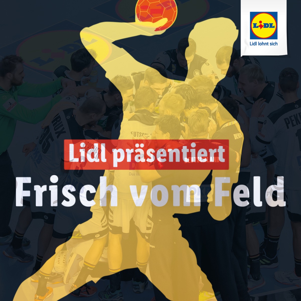 &quot;Frisch vom Feld&quot;: Die Handball-Highlights der EM mit Lidl erleben / Lidl ist erneut offizieller Fresh Food Partner der EHF Euro 2020 und Premiumpartner des Deutschen Handballbundes (FOTO)