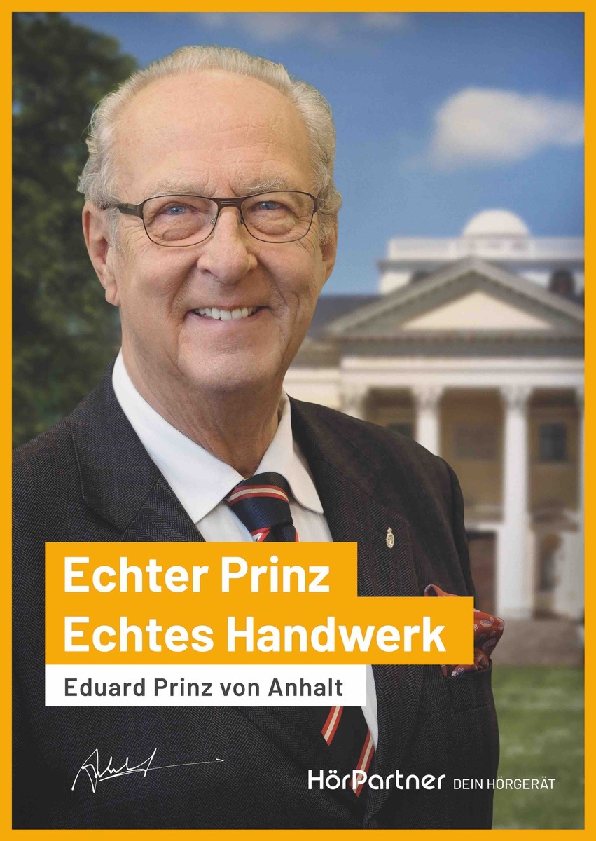 „Echter Prinz. Echtes Handwerk“ - Mit einem Augenzwinkern wirbt Eduard Prinz von Anhalt für gutes Hörakustiker-Handwerk von „seinen“ HörPartnern