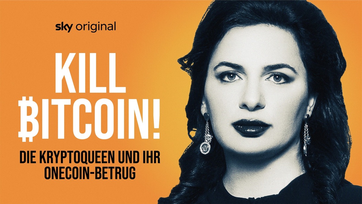 Die erste Folge der Sky Original Doku-Serie &quot;Kill Bitcoin! Die Kryptoqueen und ihr OneCoin-Betrug&quot; jetzt frei auf YouTube