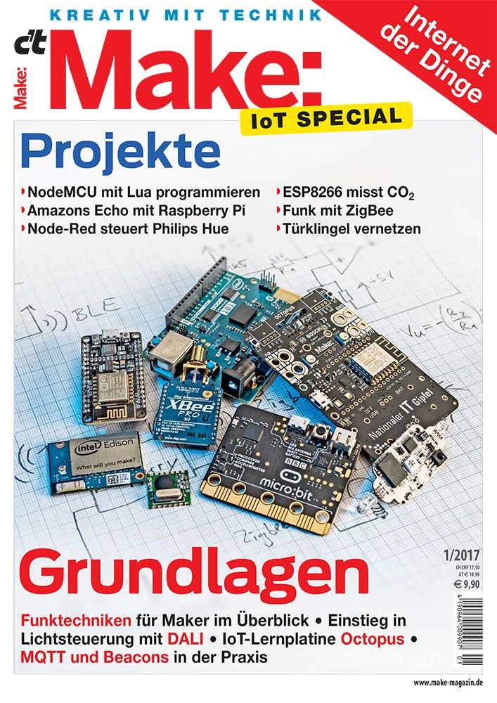 Make-Sonderheft Internet of Things (IoT) / Sinnvoll vernetzen: Grundlagen und Projekte