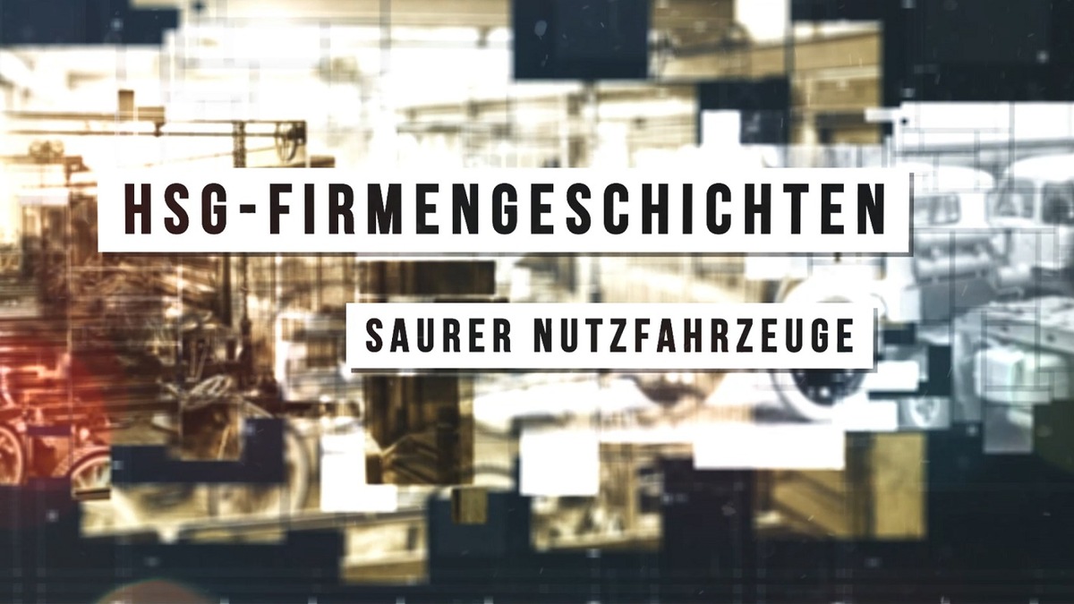 «HSG-Firmengeschichten»: Aufstieg und Fall der Saurer Nutzfahrzeuge