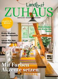 Frisch renoviert und interaktiv: LANDLUST ZUHAUS ist jetzt noch wohnlicher und grüner / Ausbau der Social Media-Kanäle erweitert Zielgruppe des Wohnmagazins