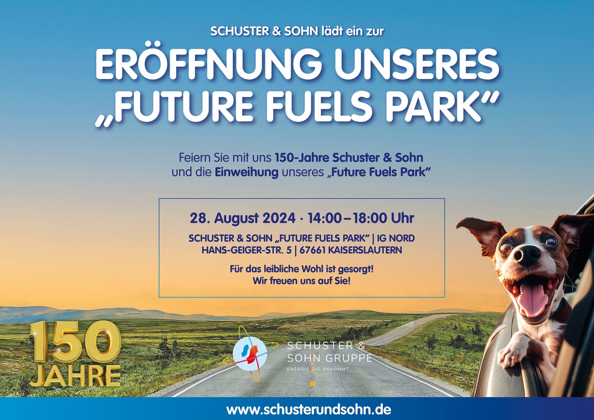 150 Jahre Schuster &amp; Sohn - Wir laden herzlich zur Eröffnung unseres &quot;Future Fuels Park&quot; ein