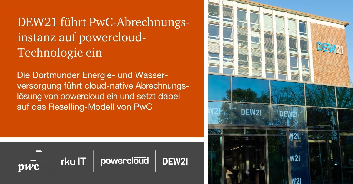 DEW21 setzt bei Digitalisierung auf PwC-Abrechnungsinstanz auf powercloud-Basis sowie Service und Support der rku.it