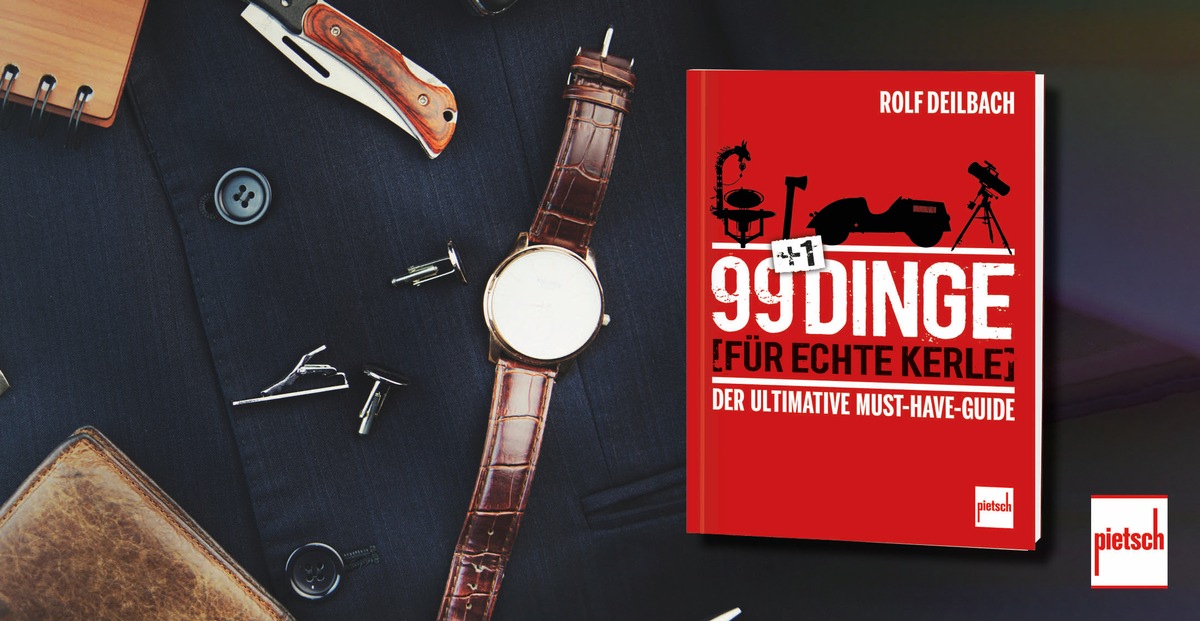 99+1 Dinge für echte Kerle: Der ultimative Must-Have-Guide