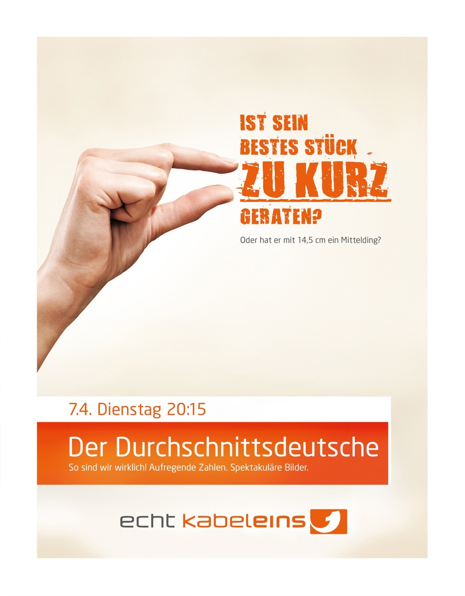 Ist Ihr bestes Stück zu kurz geraten? kabel eins-Kampagne zur Event-Dokumentation &quot;Der Durchschnittsdeutsche&quot; - Weltpremiere am 7. April 2009 bei kabel eins