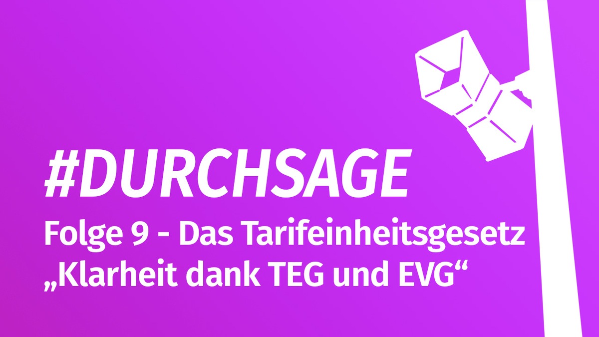 EVG Podcast: Durchsage - Folge 9: Das Tarifeinheitsgesetz