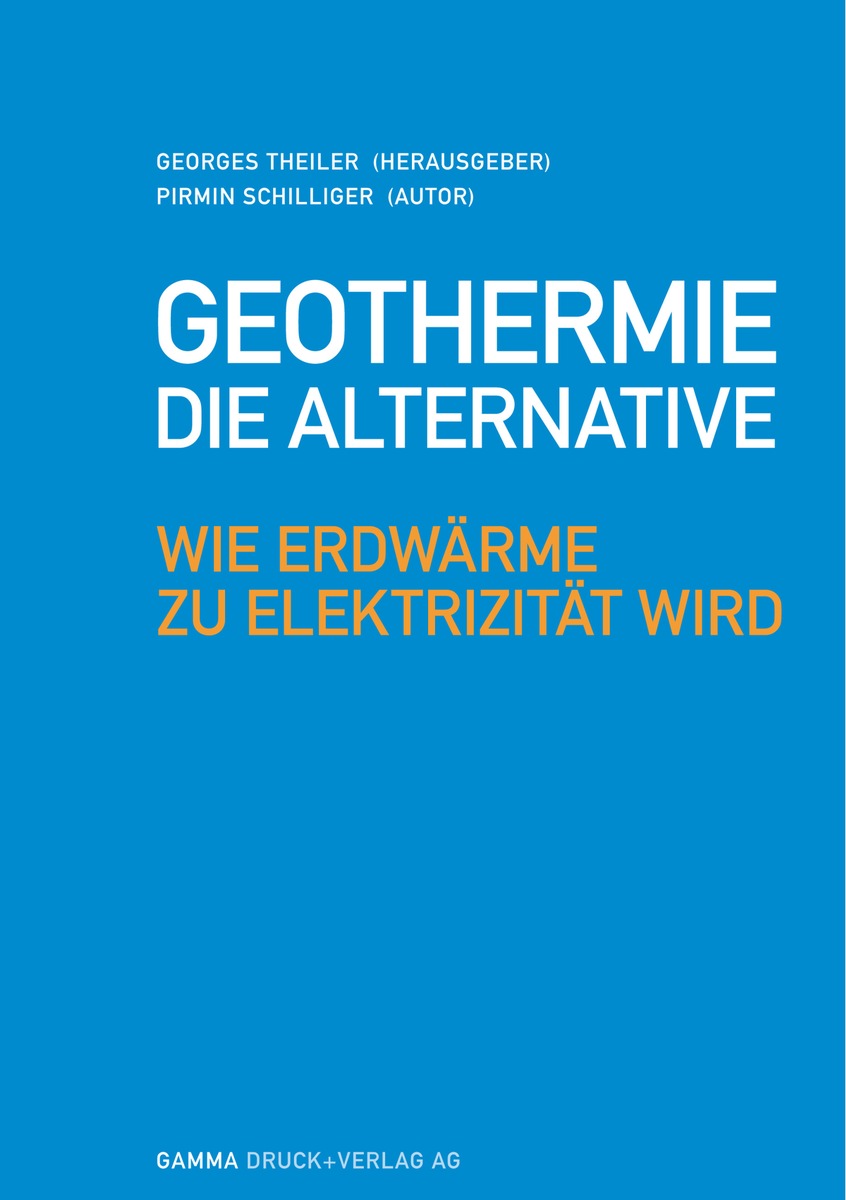 Nationalrat Georges Theiler: «Geothermie - Die Alternative»