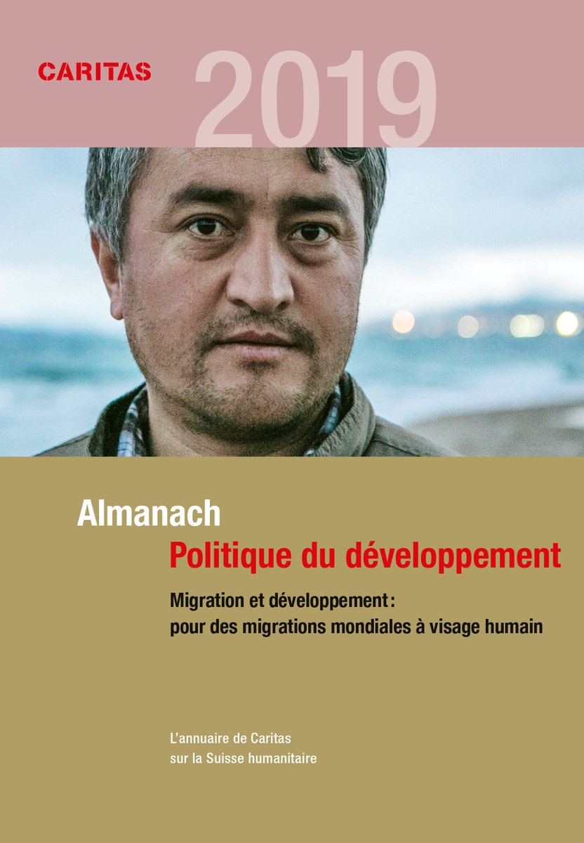 Pour des migrations à visage humain - Almanach Politique du développement 2019 de Caritas Suisse