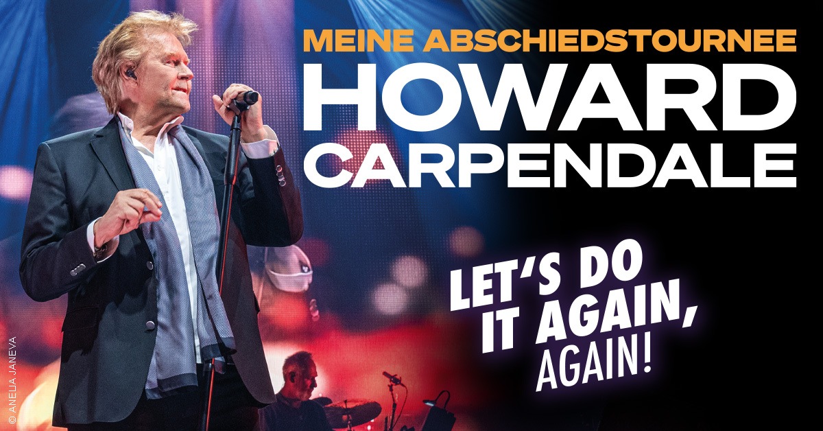 Howard Carpendale - Meine Abschiedstournee - &quot;Let&#039;s Do It Again, Again!&quot; | 01.04.2026, Hallenstadion, Zürich