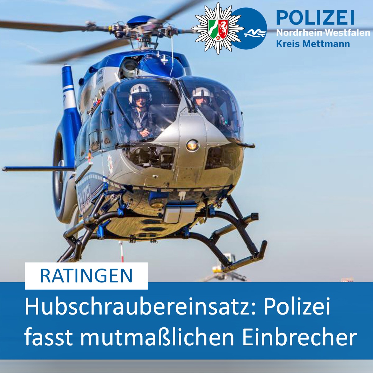 POL-ME: Polizei fahndete per Hubschrauber nach Einbrecher: Festnahme! - Ratingen - 2501087