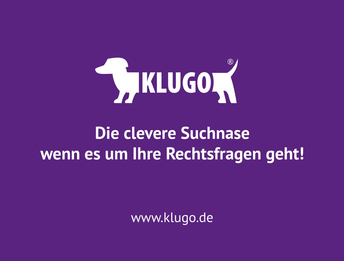 KLUGO hilft weiter - in jedem Fall! / KLUGO heißt das neue Start-up, das seit Ende August ein Online-Portal für Rechtssuchende
betreibt