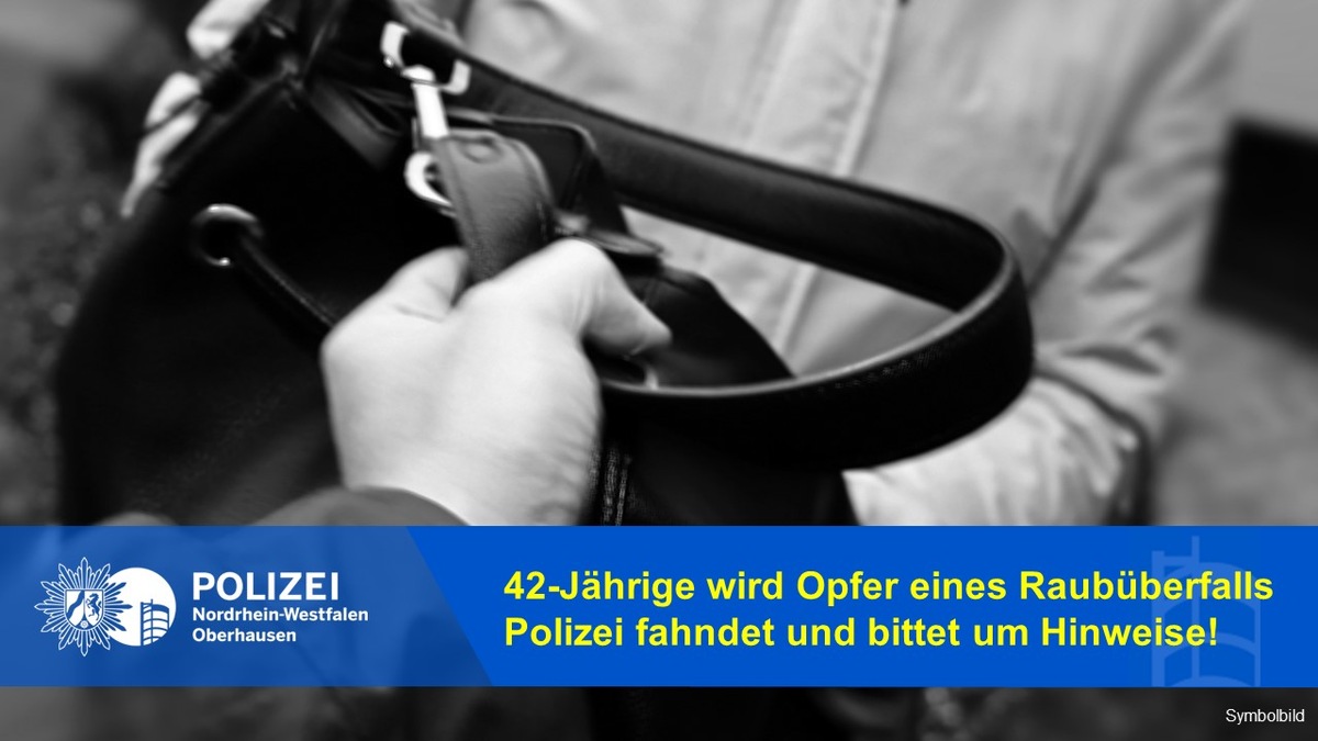 POL-OB: 42-Jährige wird Opfer eines Raubüberfalls - Polizei fahndet und bittet um Hinweise!