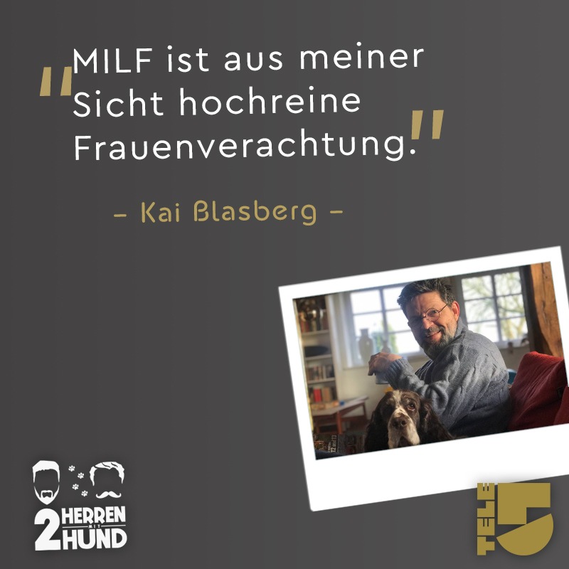 &quot;MILF ist aus meiner Sicht hochreine Frauenverachtung&quot; so Kai Blasberg und Thomas Koch über die aktuelle Joyn Kampagne und vieles, vieles mehr in einer brandneuen Folge ZWEI HERREN MIT HUND