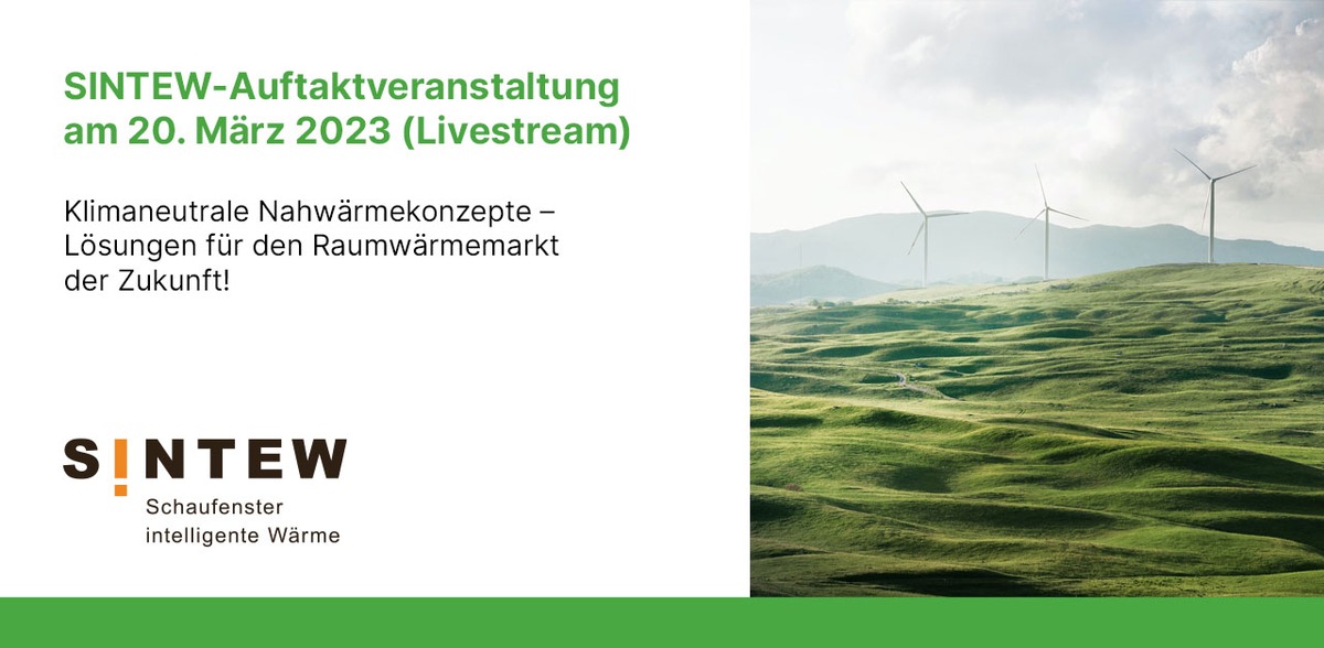 Regenerative Wärmenetze - Chancen für Energieversorger? / SINTEW - Schaufenster intelligente Wärme lädt ein zur Online-Auftaktveranstaltung am 20. März