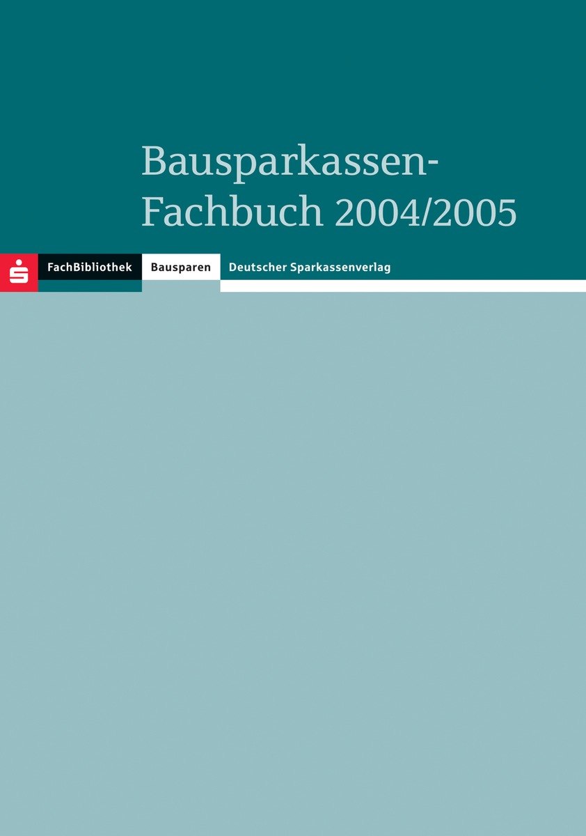 Alles über&#039;s Bausparen - Standardwerk neu aufgelegt / Das 700 Seiten starke Bausparkassen-Fachbuch der LBS erscheint in 17. Auflage - zahlreiche Neuerungen