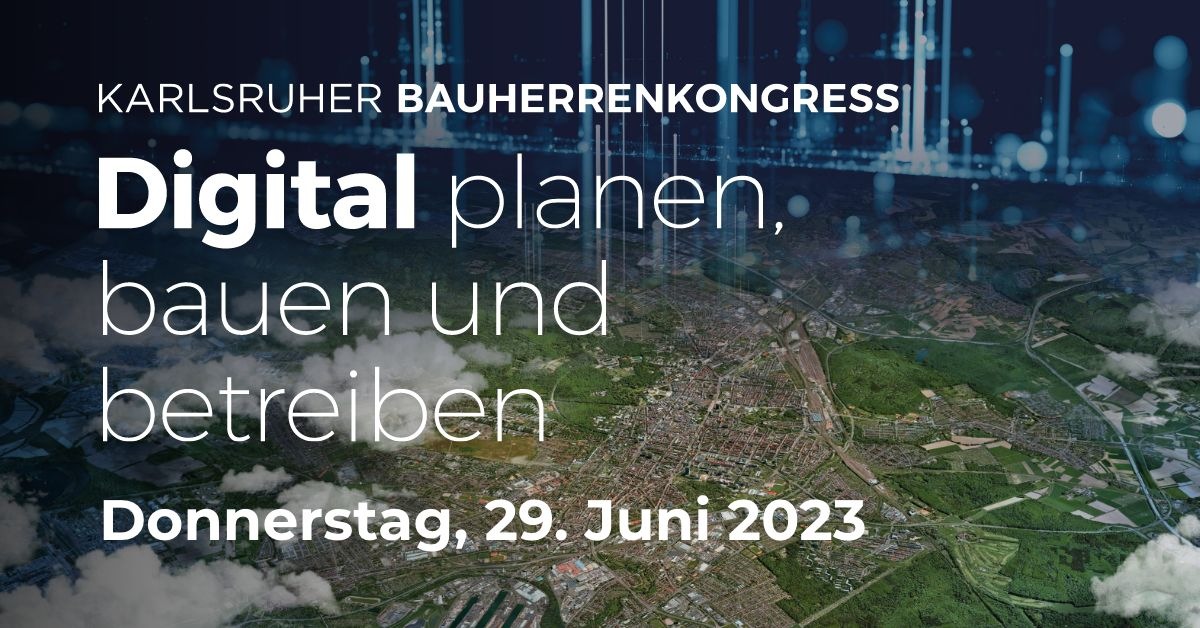 Karlsruher Bauherrenkongress am 29. Juni 2023