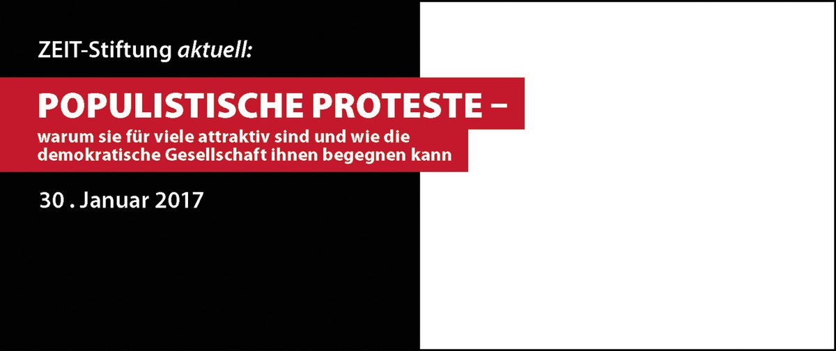 Populistische Proteste - warum sie für viele attraktiv sind  und wie wir ihnen begegnen können Debatte in der Reihe &quot;ZEIT-Stiftung aktuell&quot;