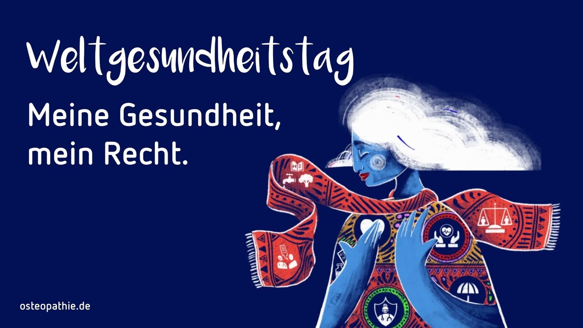 Weltgesundheitstag / Osteopathie: Ganzheitliche Medizin im Fokus von Patienten / Verbraucher- und Patientenschutz gesetzlich sicherstellen!