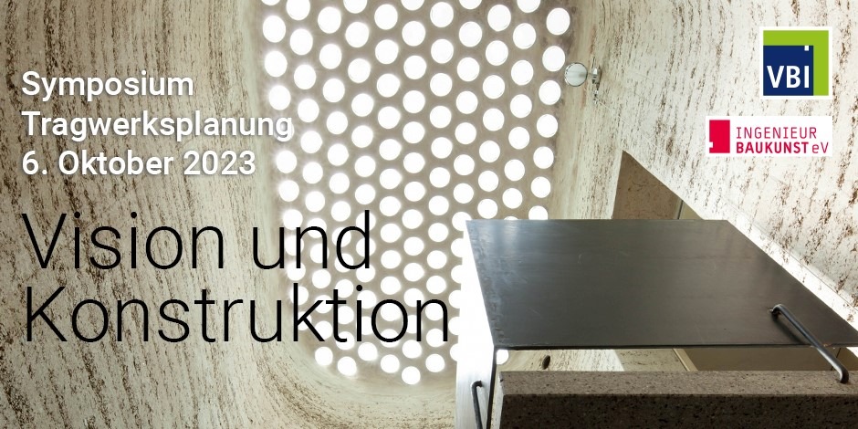 Vision und Konstruktion - Symposium Tragwerksplanung