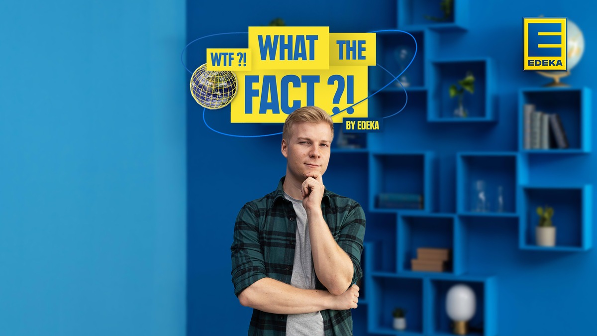 Neu, informativ, unterhaltend: EDEKA startet YouTube-Format „What the Fact?! By EDEKA”