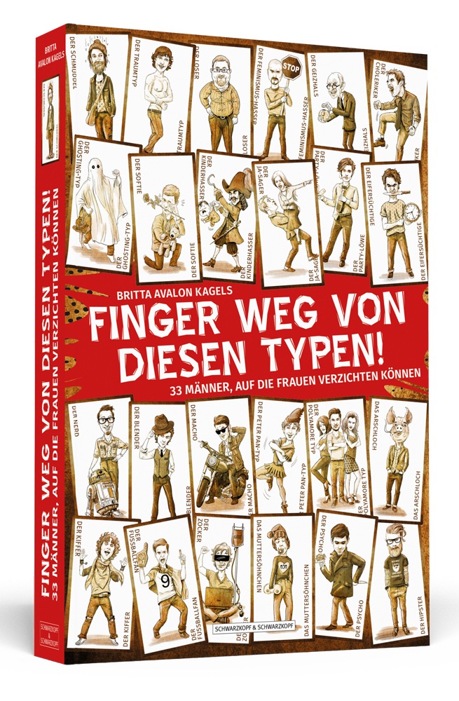 FINGER WEG VON DIESEN TYPEN! 33 Männer, auf die Frauen verzichten Können: Das zweite Buch Von Britta Kagels / Mit Illustrationen von Jana Moskito