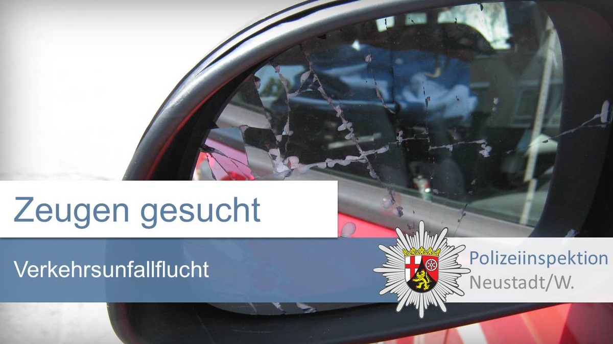 POL-PDNW: Neustadt/Wstr.: Zeugenaufruf nach Verkehrsunfall mit anschließender Flucht